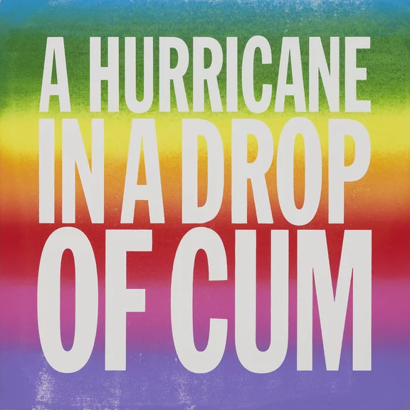 John Giorno — A HURRICANE IN A DROP OF CUM