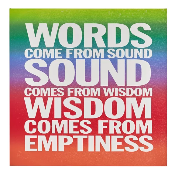 John Giorno — WORDS COME FROM SOUND SOUND COMES FROM WISDOM WISDOM COMES FROM EMPTINESS